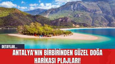 Antalya'nın Birbirinden Güzel Doğa Harikası Plajları!