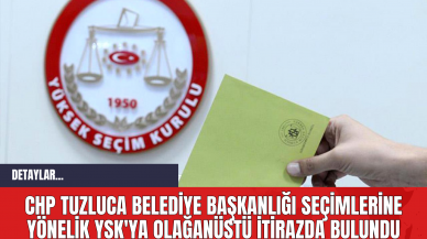 CHP Tuzluca Belediye Başkanlığı Seçimlerine Yönelik YSK'ya Olağanüstü İtirazda Bulundu