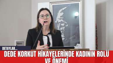 Dede Korkut Hikayelerinde Kadının Rolü ve Önemi