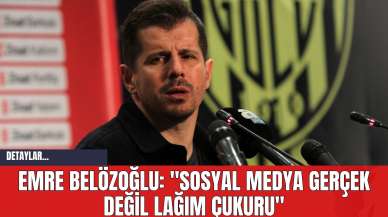 Emre Belözoğlu: "Sosyal Medya Gerçek Değil Lağım Çukuru"