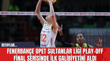 Fenerbahçe Opet Sultanlar Ligi play-off final serisinde ilk galibiyetini aldı