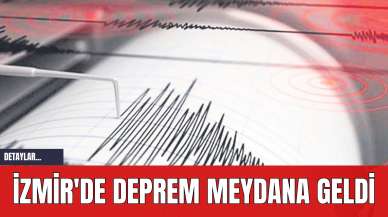 İzmir'de Deprem Meydana Geldi