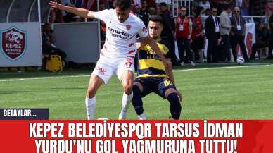 Kepez Belediyespor Tarsus İdman Yurdu'nu Gol Yağmuruna Tuttu!