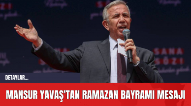 Mansur Yavaş'tan Ramazan Bayramı Mesajı