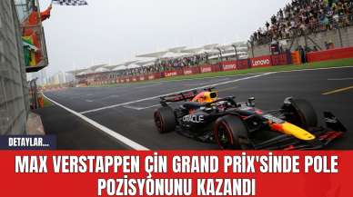 Max Verstappen Çin Grand Prix'sinde Pole Pozisyonunu Kazandı