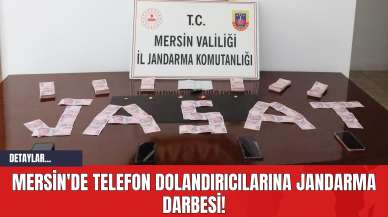 Mersin'de Telefon Dolandırıcılarına Jandarma Darbesi!