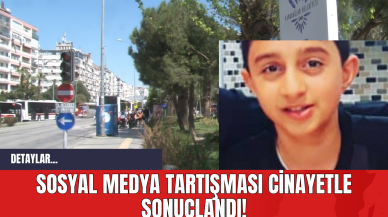 Sosyal Medya Tartışması Cinayetle Sonuçlandı!