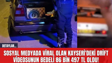 Sosyal Medyada Viral Olan Kayseri'deki Drift Videosunun Bedeli 86 bin 497 TL Oldu!