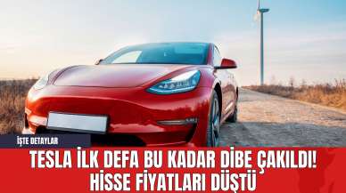 Tesla İlk Defa Bu Kadar Dibe Çakıldı! Hisse Fiyatları Düştü