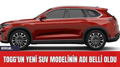 TOGG'un Yeni SUV Modelinin Adı Belli Oldu