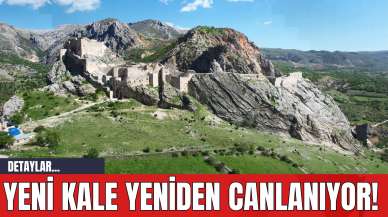 Yeni Kale Yeniden Canlanıyor!