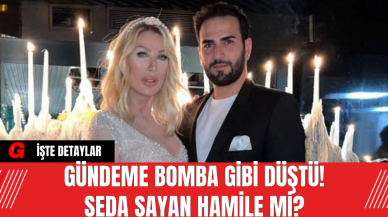 Gündeme Bomba Gibi Düştü! Seda Sayan Hamile Mi?