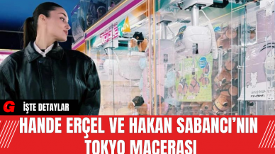 Hande Erçel ve Hakan Sabancı’nın Tokyo Macerası