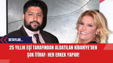 25 Yıllık Eşi Tarafından Aldatılan Kibariye'den Şok İtiraf: Her Erkek Yapar!