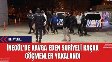 İnegöl'de Kavga Eden Suriyeli Kaçak Göçmenler Yakalandı