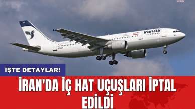 İran'da iç hat uçuşları iptal edildi