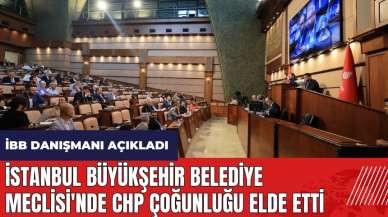 İstanbul Büyükşehir Belediye Meclisi'nde CHP çoğunluğu elde etti