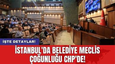 İstanbul'da belediye meclis çoğunluğu CHP'de!