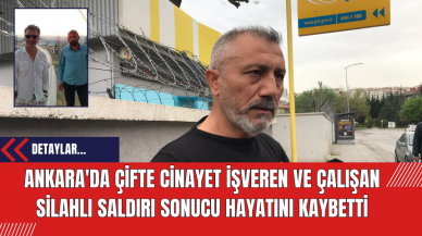 Ankara'da Çifte Cinayet: İşveren ve Çalışan Silahlı Saldırı Sonucu Hayatını Kaybetti