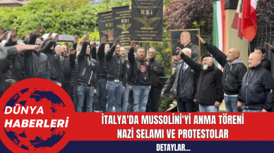 İtalya'da Mussolini'yi Anma Töreni: Nazi Selamı ve Protestolar