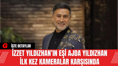 İzzet Yıldızhan’ın Eşi Ajda Yıldızhan İlk Kez Kameralar Karşısında