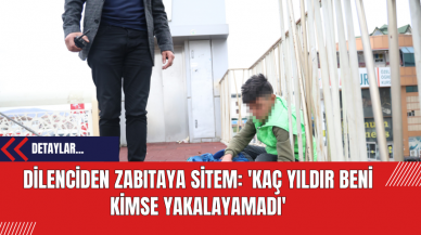 Dilenciden Zabıtaya Sitem: 'Kaç yıldır beni kimse yakalayamadı'