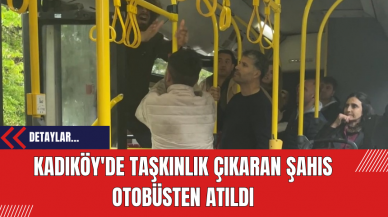 Kadıköy'de Taşkınlık Çıkaran Şahıs Otobüsten Atıldı