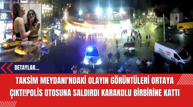 Taksim Meydanı'ndaki Olayın Görüntüleri Ortaya Çıktı!