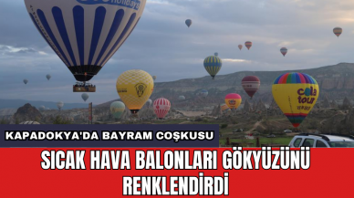 Kapadokya'da Bayram Coşkusu: Sıcak hava  balonları gökyüzünü renklendirdi