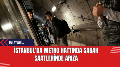 İstanbul'da M3 Bakırköy-Kayaşehir Metro Hattında Sabah Saatlerinde Arıza