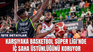 Karşıyaka Basketbol Süper Ligi'nde iç saha üstünlüğünü koruyor