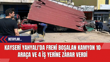 Kayseri Yahyalı'da Freni Boşalan Kamyon 10 Araca ve 4 İş Yerine Zarar Verdi