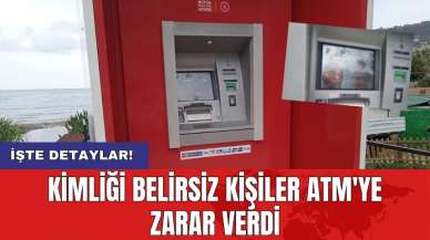 Kimliği belirsiz kişiler ATM'ye zarar verdi