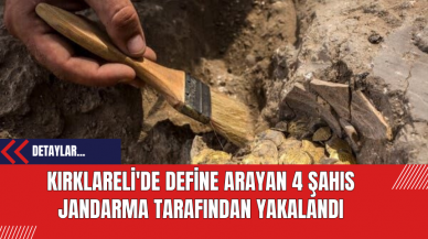 Kırklareli'de Define Arayan 4 Şahıs Jandarma Tarafından Yakalandı