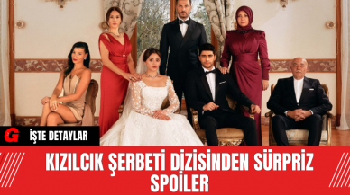 Kızılcık Şerbeti Dizisinden Sürpriz Spoiler