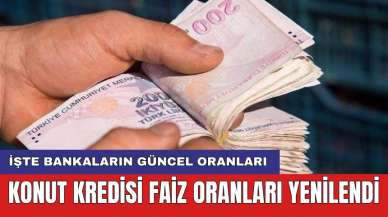 Konut kredisi faiz oranları yenilendi: İşte bankaların güncel oranları