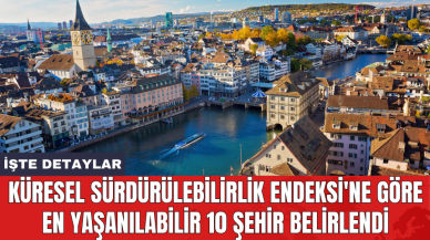 Küresel Sürdürülebilirlik Endeksi'ne göre en yaşanılabilir 10 şehir belirlendi