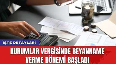 Kurumlar vergisinde beyanname verme dönemi başladı