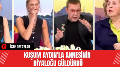 Kuşum Aydın'la annesinin Diyaloğu Güldürdü