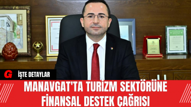 Manavgat'ta Turizm Sektörüne Finansal Destek Çağrısı