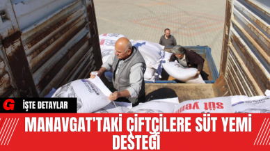 Manavgat’taki Çiftçilere Süt Yemi Desteği