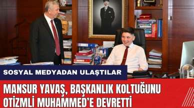 Mansur Yavaş başkanlık koltuğunu otizmli Muhammed'e devretti