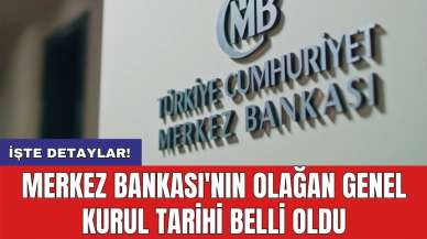 Merkez Bankası'nın Olağan Genel Kurul tarihi belli oldu