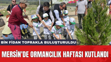 Mersin'de Ormancılık Haftası kutlandı