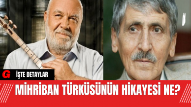 Mihriban Türküsünün Hikayesi Ne?