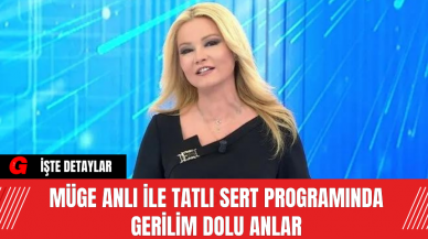 Müge Anlı ile Tatlı Sert Programında Gerilim Dolu Anlar