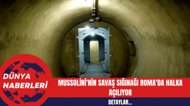 Mussolini'nin Savaş Sığınağı Roma'da Halka Açılıyor