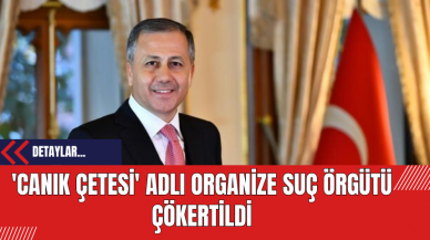 'Canık Çetesi' Adlı Organize Suç Örgütü Çökertildi