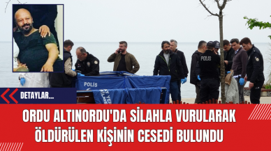 Ordu Altınordu'da Silahla Vurularak Öldürülen Kişinin Cesedi Bulundu