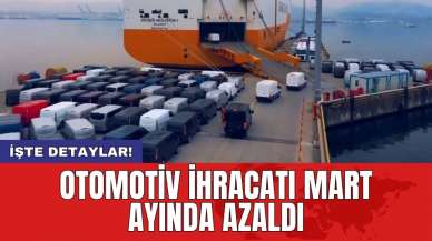 Otomotiv ihracatı Mart ayında azaldı